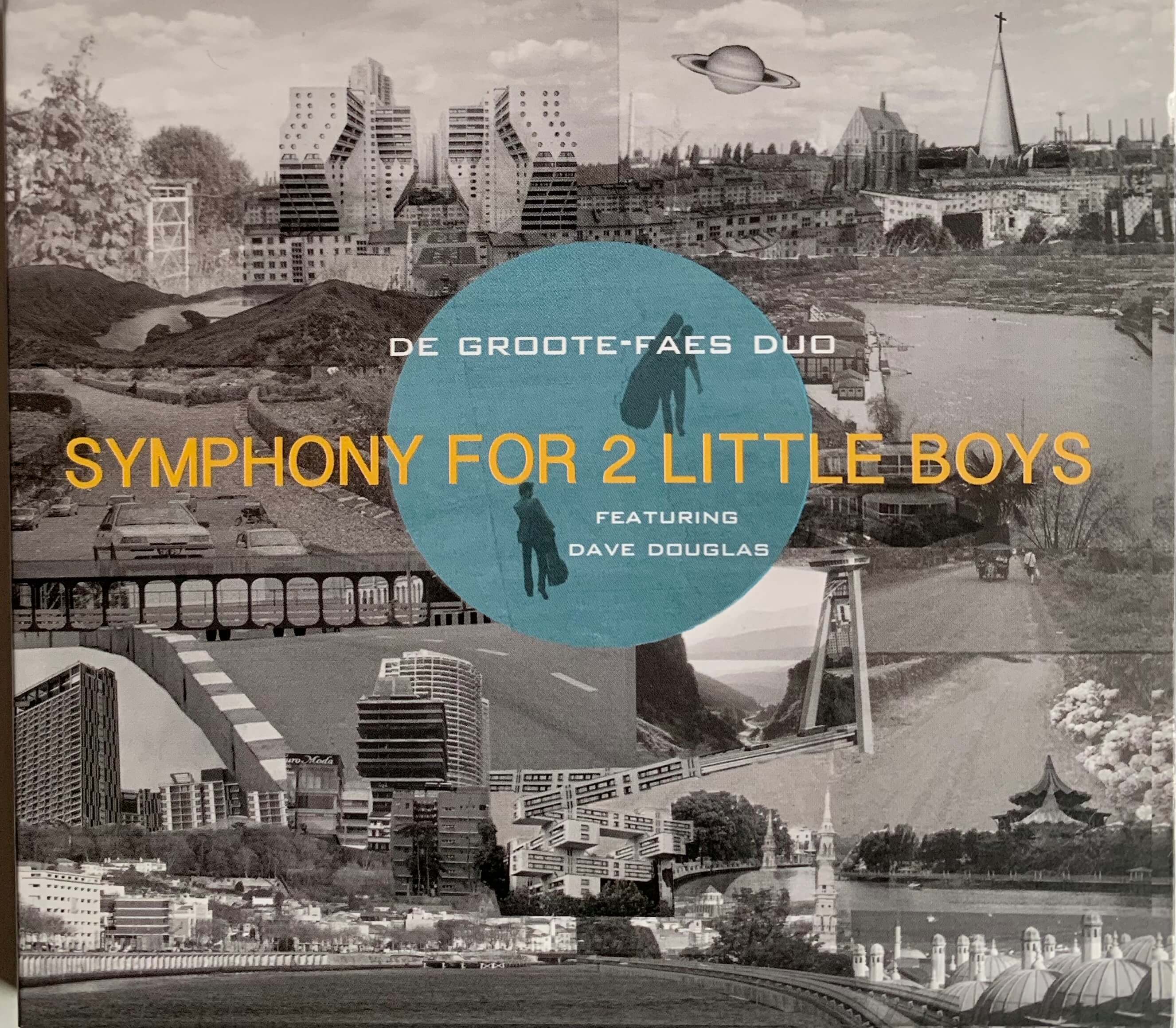 De Groote-Faes Duo ft Dave Douglas - Symphony for 2 Little Boys (2016)